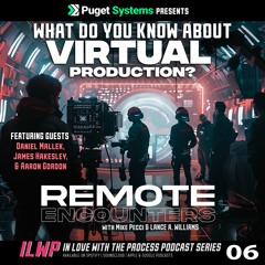 ILWP REMOTE ENCOUNTERS 06 | Is Virtual Production the Future of Filmmaking?