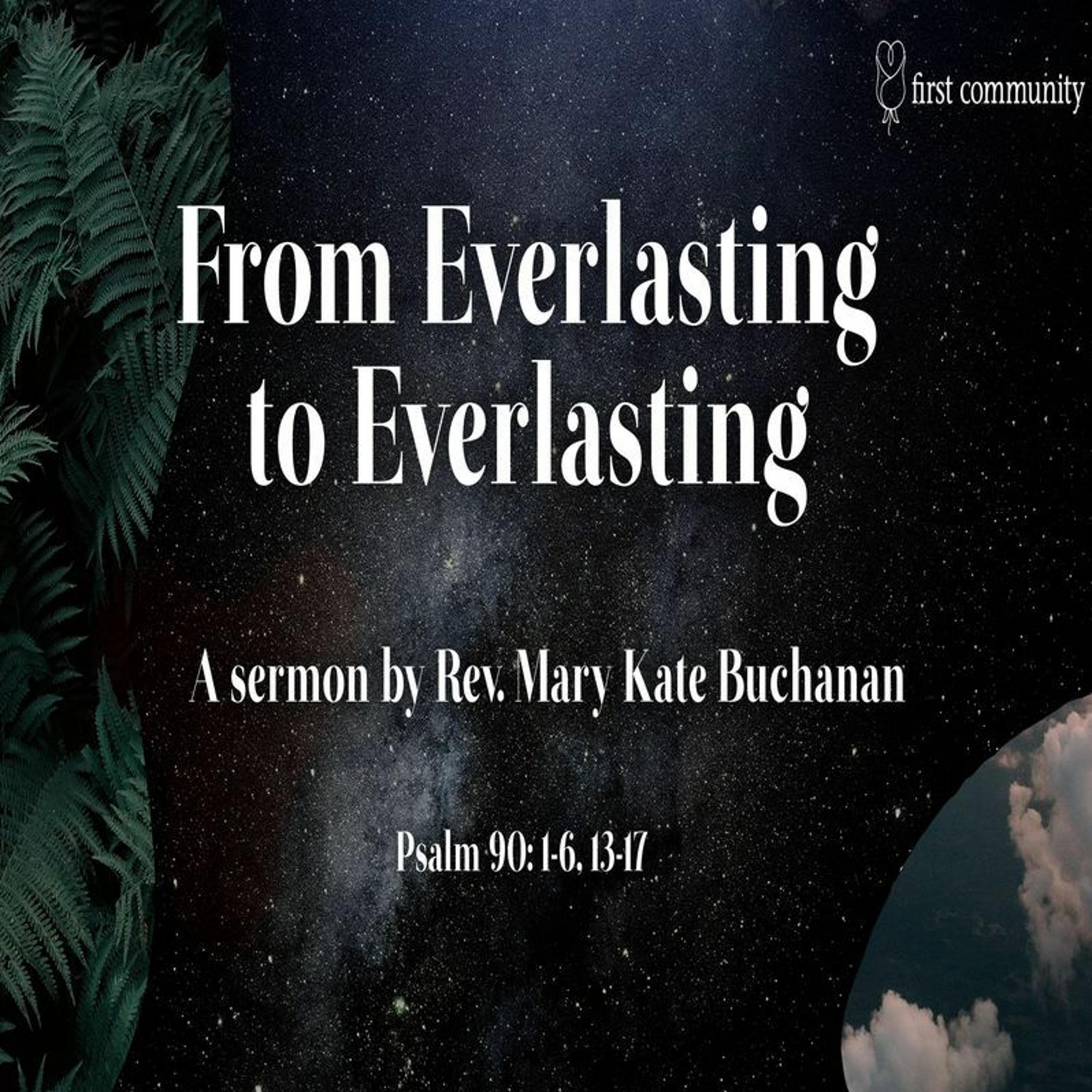 First Community Church 10.29.23 Mary Kate Buchanan -Sermon, From Everlasting To Everlasting episode artwork