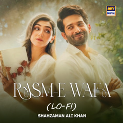 Rasm-E-Wafa | Lo-Fi | Slow & Reverb 🎶 | Shahzaman Ali Khan | ARY Digital