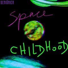 Space Childhood