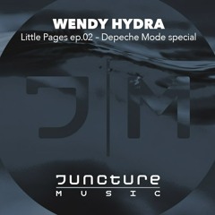 Wendy Hydra - Little Pages Ep. 2 - Depeche Mode special On Juncture Music Aug 16th 20