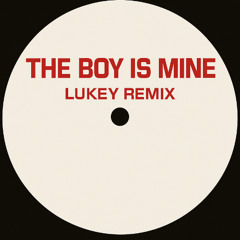 Brandy & Monica - The Boy Is Mine (LUKEY Remix)