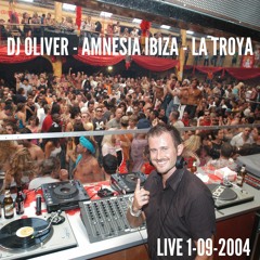 DJ Oliver - Live at Amnesia Ibiza - La Troya Asesina 01 - 09 - 2004