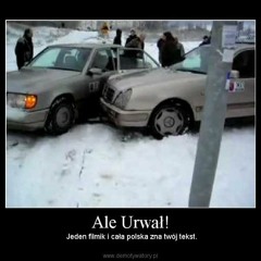 Ale Urwał!