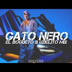 El Bogueto - Gato Ñero X Uzielito Mix (Dj S1ul Mix - Extended) Descripcion
