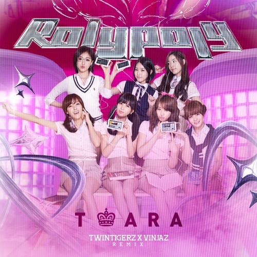 Listen to T-ARA - ROLY POLY (TWINTIGERZ & Vinjaz Remix