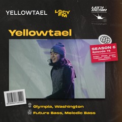 LGCY FM S6 E78: Yellowtael (Future Bass & Melodic Bass Mix)