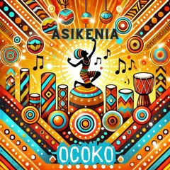 Ocoko - Asikenia (Orginal Mix)