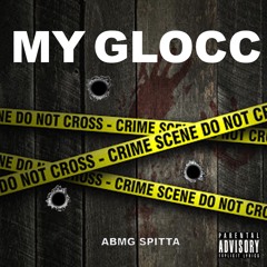 ABMG Spitta - MY GLOCC (Prod By. AntChamberlain)