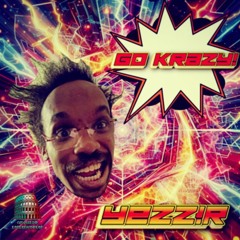 YezZ!R - Go Krazy! [Colosseum Entertainment Exclusive]