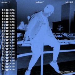 BbqPizza - Kodezz (feat. uncout & Juicy$)