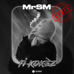 MrSM - Ti Kokèz (Remix)