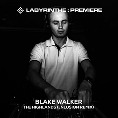 PREMIERE | Blake Walker — The Highlands (Enlusion Remix) [Forescape Digital]