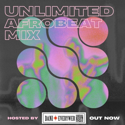 Dani Everywhere - UNLIMITED AFROBEAT MIX