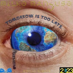 Tomorrow Is Too Late (2023) 🌎 🎧 🇺🇦