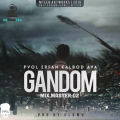 Pvol Ft Erfan Kalbod & Ava - Gandom
