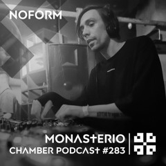 Monasterio Chamber Podcast #283 NOFORM
