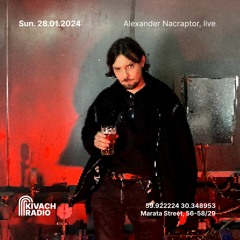 Alexander Nacraptor, live | Kivach Radio | 28.01.24
