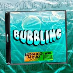 M3B8 - Bubbling Album 2022