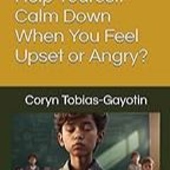 Read B.O.O.K (Award Finalists) How Do You Help Yourself Calm Down When You Feel Upset or A