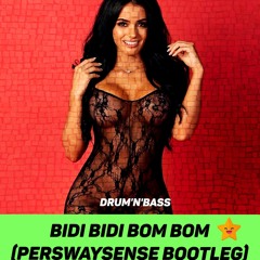 Bidi Bidi Bom Bom (perswaysense bootleg)