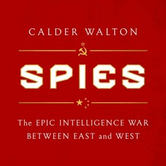 GET THE #PDF Spies: The Epic Intelligence War Between East and West by Calder Walton