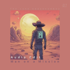 TLSC 01 - Audio Edit - Man on a Mission