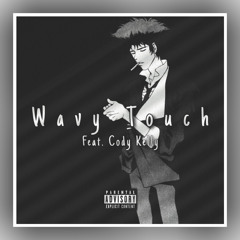 Wavy Touch Feat. Cody Kelly (Prod. Feltwrath)