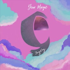 Your Magic (ft.Akacia)