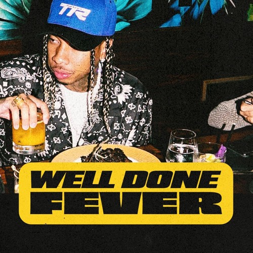 Stream Tyga | Listen to WELL DONE FEVER playlist online for free on  SoundCloud