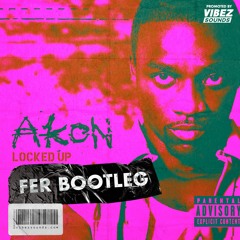 Akon - Locked Up (FER Bootleg)
