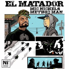 Mic Nickels ft. Method Man - El Matador