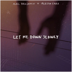 Let me down slowy (but Drake)