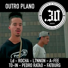Outro Plano - Ld | L7NNON | Rocha| A-Fee | To-in | FatBurg | Pedro Ratão