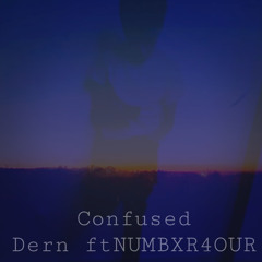 Confused ft NUMBXR40UR