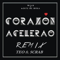 CORAZON ACELERAO REMIX DJ TEO-SCRAB