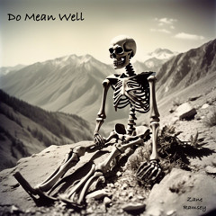 Do Mean Well