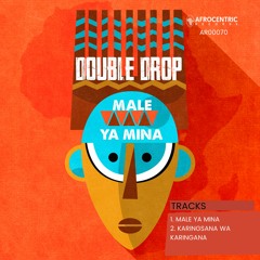 Double Drop -Male Ya Mina