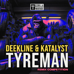 Deekline & Katalyst - Tyreman [T.I.D.E. REMIX]