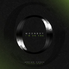 MOONBOY - I'm On One (Adrian Cobos Remix)