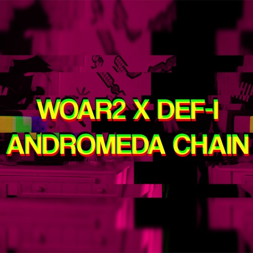 Andromeda Chain ft. Def-I