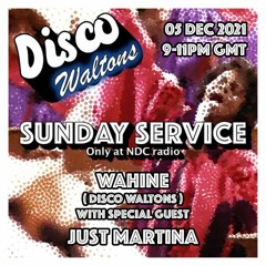 Wahine - The Disco Waltons Sunday Service (NDC Radio 05.12.21)