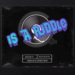 Is a riddle