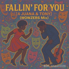 01- Fallin' For You [4 Juana & Tony] [Wowzers Mix] (2025)