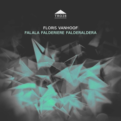 TR028 - Floris Vanhoof - 'Falderaldera'