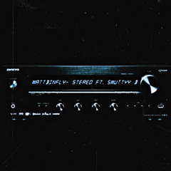 MattBinFly - Stereo Ft.Smuttyy B