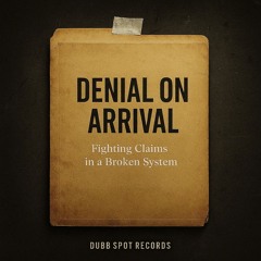 Denial on Arrival - Fighting Claims in a Broken System