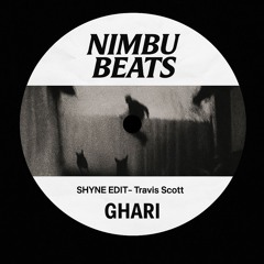 SHYNE - Travis Scott (NIMBU BEATS Edit) "Gun in my Ghari"