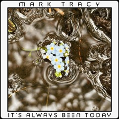 It's Always Been Today