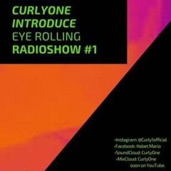 006 CURLYONE INTRODUCE EYE ROLLING RADIOSHOW #1